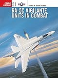 RA-5C Vigilante Units in Combat (Combat Aircraft) by Robert R Powell, Jim Laurier