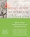 Mind-Body Workbook for Addiction: Effective Tools for Substance-Abuse Recovery and Relapse Preventio by Stanley H. Block MD, Carolyn Bryant Block