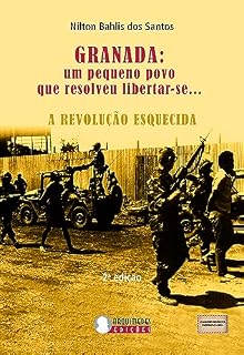 Livro GRANADA: um pequeno povo que resolveu libertar-se...: A REVOLUÇÃO ESQUECIDA (Correspondência Internacional)