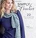 Simply Crochet: 22 Stylish Designs for Everyday