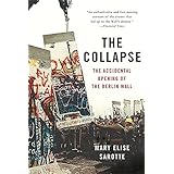 The Collapse: The Accidental Opening of the Berlin Wall