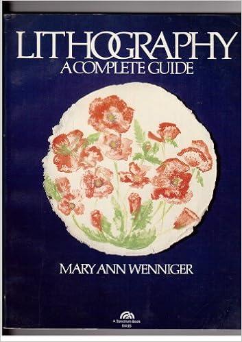 Lithography: A complete guide (The Art & design series), by Mary Ann Wenniger Lithography: A complete guide (The Art & design series), by Mary Ann Wenniger