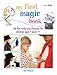 My First Magic Book: 50 fun tricks and illusions for children aged 7 years + (My First.......book) by Paul Megram