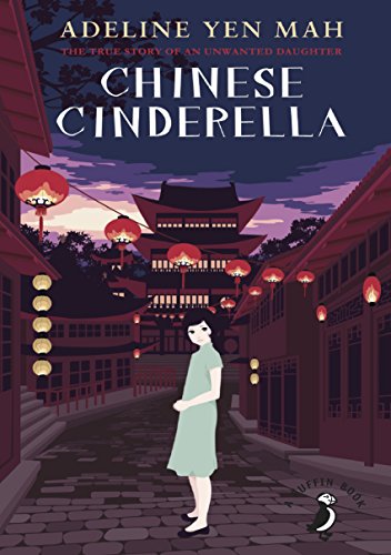 Chinese Cinderella: The true story of an unwanted daughter