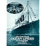 The First Great Ocean Liners in Photographs: 193 Views, 1897-1927