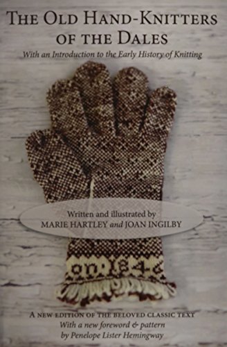 The Old Hand-Knitters of the Dales by Marie Hartley, Joan Ingilby