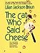 The Cat Who Said Cheese (Cat Who... Book 18) by Lilian Jackson Braun