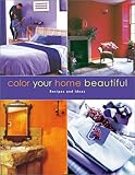 Color Your Home Beautiful: Ideas and Solutions by