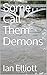 Some Call Them Demons by Ian Elliott