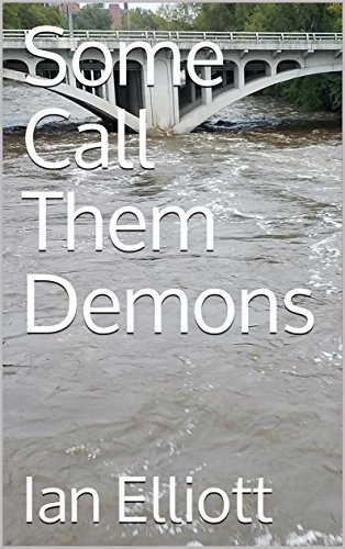 Some Call Them Demons by Ian Elliott
