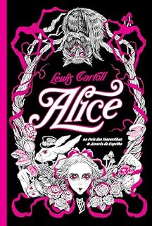 Livro Alice no País das Maravilhas & Através do Espelho: Edição Pesadelo