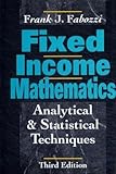 Fixed Income Mathematics, Fabozzi, Frank J., 1557384231