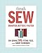 Threads Sew Smarter, Better & Faster: 894 Sewing Tips, Fitting Fixes, and Handy Techniques by 