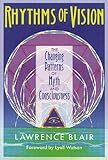 Rhythms of Vision: The Changing Patterns of Myth and Consciousness by