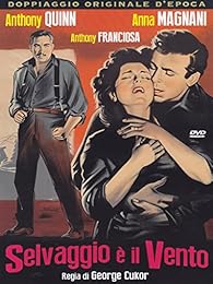 Selvaggio E' Il Vento- Car sauvage est le vent - Wild Is the Wind (1957)