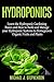 Hydroponics: Learn the Hydroponic Gardening Basics and How to Build and Manage your Hydroponic Systems for Homegrown Organic Fruits and Plants by