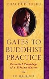 Gates to Buddhist Practice: Essential Teachings of a Tibetan Master