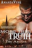 More Than Truth (The Arcane Book 3)