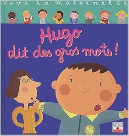 Hugo dit des gros mots !