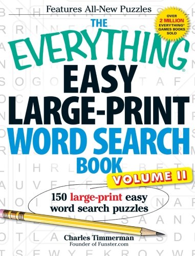 The Everything Easy Large-Print Word Search Book, Volume II: 150 large-print easy word search puzzles (Volume 2) by Charles Timmerman