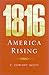 1816: America Rising by C. Edward Skeen