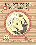 La légende des deux loups (French Edition) by Louis Legrand, Bettina Braskó