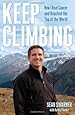 Keep Climbing: How I Beat Cancer and Reached the Top of the World