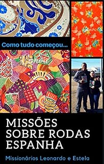 Livro Como Tudo Começou...: Missões Sobre Rodas Espanha