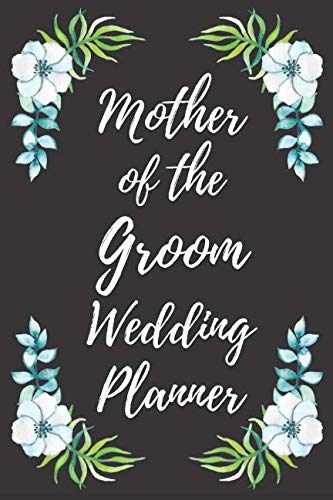 [F.R.E.E] Mother of the Groom Wedding Planner: Wedding Planning Checklist and Organizer Guide to Help Plan You [R.A.R]