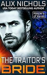 The Traitor's Bride: a sci fi romance (Keepers of Xereill Book 1)
