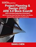 Project Planning & Design (PPD) ARE 5.0 Mock Exam (Architect Registration Examination): ARE 5.0 Over by Gang Chen