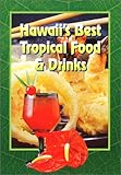 Hawaii's Best Tropical Food & Drinks by 