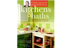 Debbie Travis' Painted House Kitchens and Baths: More than 50 Innovative Projects for an Exciting New Look at Any Budget