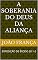 Livro A SOBERANIA DO DEUS DA ALIANÇA : EXPOSIÇÃO DE ÊXODO 20.1-2