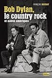 Bob Dylan , le country rock et autres amériques (Castor music) (French Edition) by 