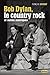 Bob Dylan , le country rock et autres amériques (Castor music) (French Edition) by 