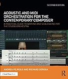 Acoustic and MIDI Orchestration for the Contemporary Composer by Andrea Pejrolo, Richard DeRosa