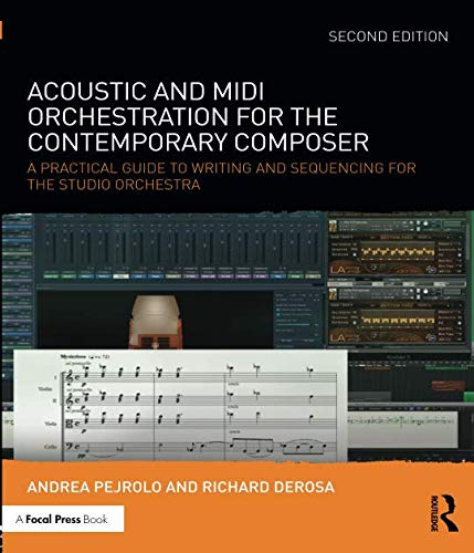 Acoustic and MIDI Orchestration for the Contemporary Composer by Andrea Pejrolo