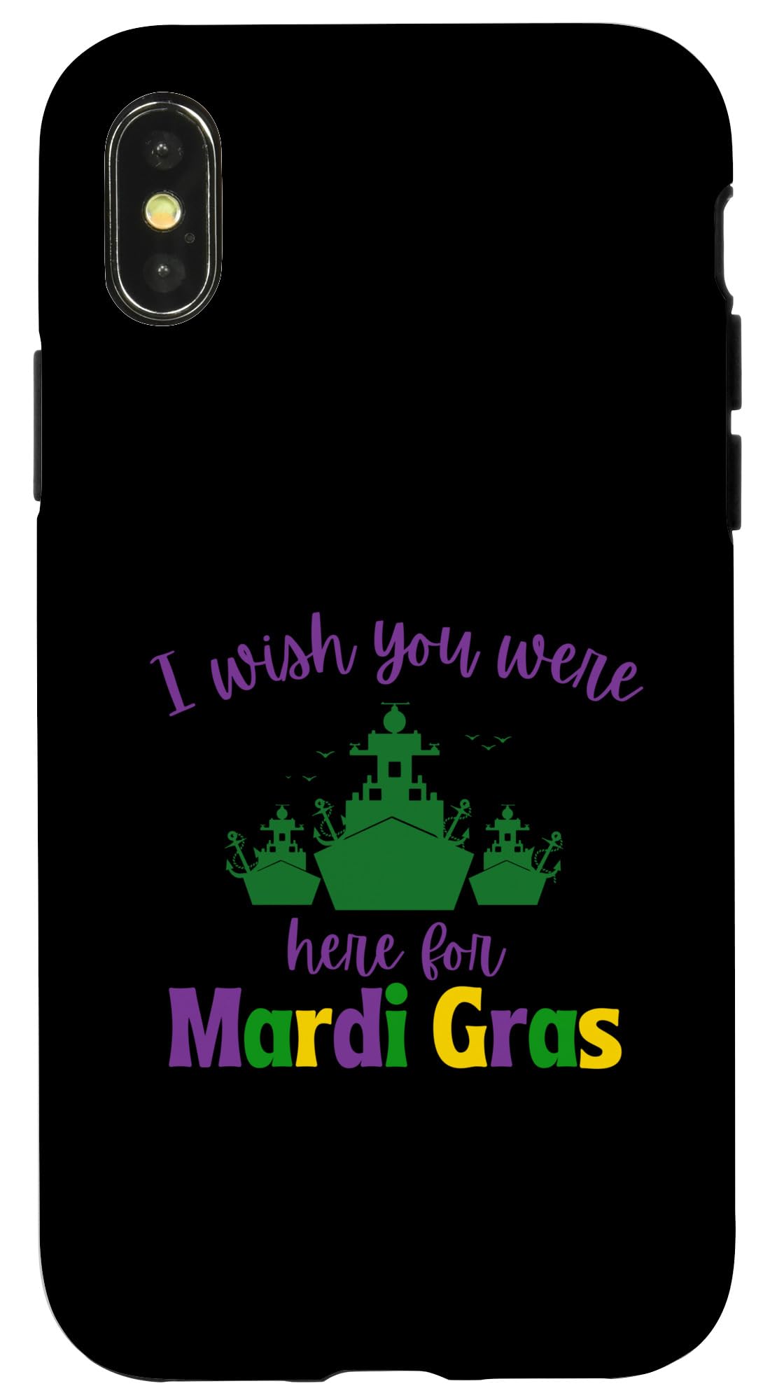 iPhone X/XS "I Wish You Were Here for Mardi GrasEmotional Navy apparel" Case