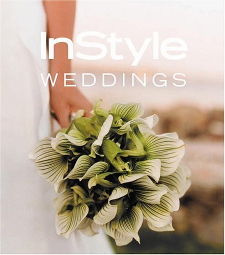 In Style: Weddings by Editors of In Style Magazine