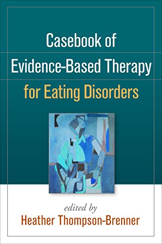 Download Casebook of Evidence-Based Therapy for Eating Disorders
