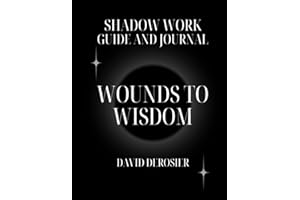 Wounds to Wisdom - A Shadow Work Guide and Journal