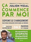 Ca commence par moi - 1 an pour vivre autrement, 365 manières concrètes de construire un monde mei by 