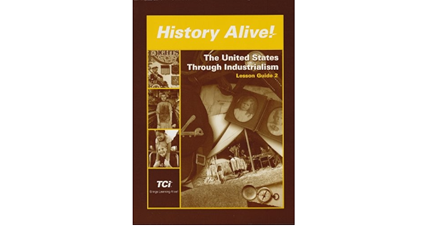 History Alive The United States Through Industrialism Lesson Guide 2 Lessons 15 29 Laura Editor Alavosus 9781583714034 Books History Alive The United States Through Industrialism Lesson Guide 2 Lessons 15 29 Laura Editor Alavosus 9781583714034 Books