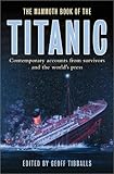 The Mammoth Book of the Titanic: Contemporary Accounts from Survivors and the World's Press (Mammoth by Geoff Tibballs