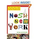 Nosh New York: The Food Lover's Guide to New York City's Most Delicious Neighborhoods