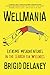 Wellmania: Extreme Misadventures in the Search for Wellness by Brigid Delaney