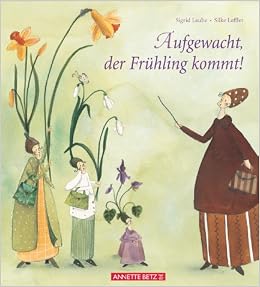 Aufgewacht Der Fruhling Kommt Sigrid Laube Silke Leffler