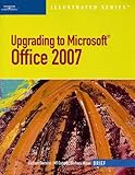Upgrading to Microsoft Office 2007 - Illustrated Brief (Available Titles Skills Assessment Manager ( by 