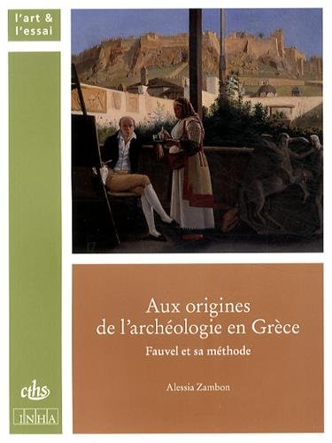 Fauvel : Aux origines de l'archéologie française en Grèce by (Paperback)